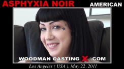 Watch our casting video of Asphyxia Noir. Erotic meeting between Pierre Woodman and Asphyxia Noir, a  girl. 